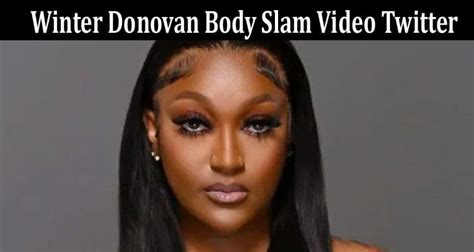 Once this happened he never go back up. . Winter donovan body slam video